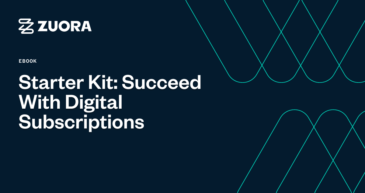Starter Kit Succeed With Digital Subscriptions Zuora