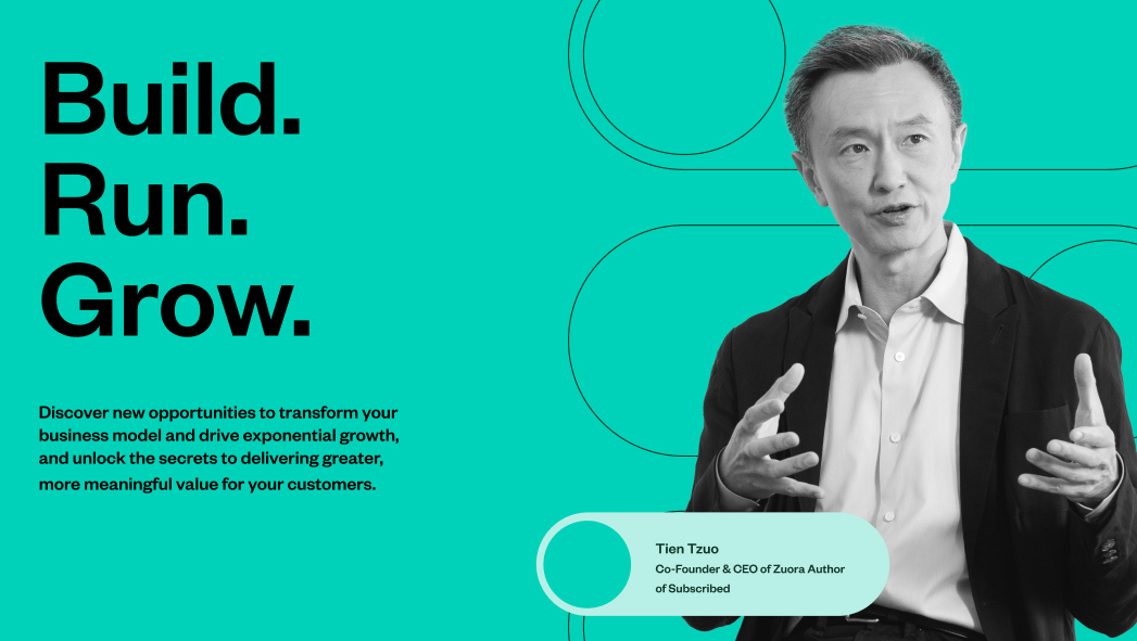 A man in a suit gestures while speaking. Text on the left reads: "Build. Run. Grow." with a description and the name Tien Tzuo, Co-Founder & CEO of Zuora, Author of Subscribed.