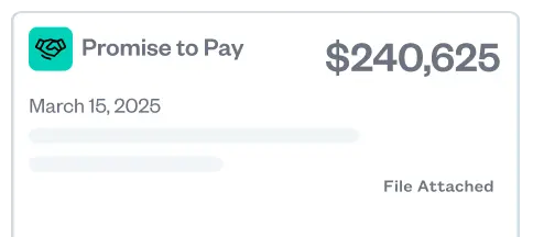 A digital document labeled "Promise to Pay" shows an amount of $240,625 and a date of March 15, 2025, with a note indicating a file is attached.